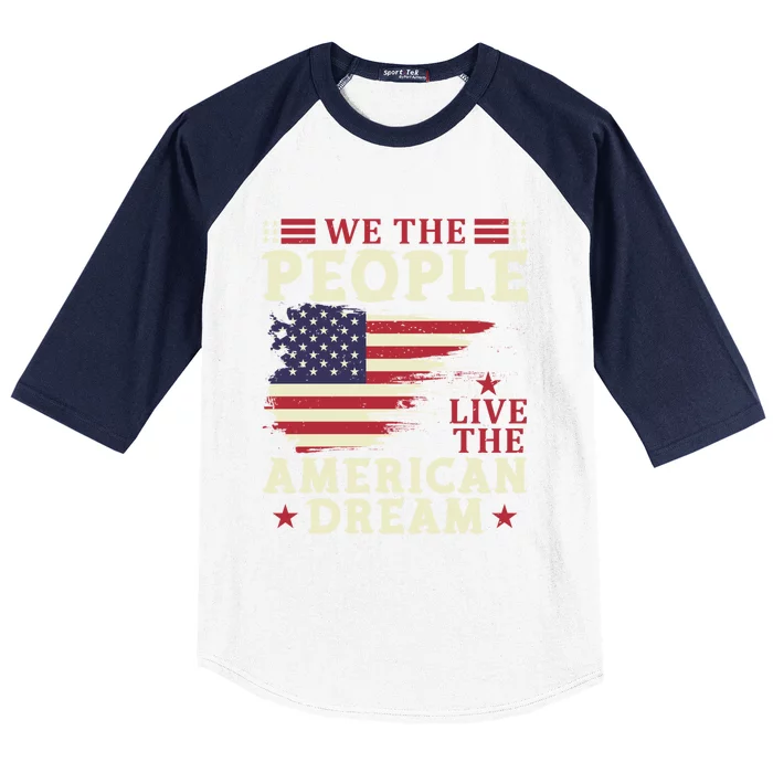 People Live The American Dream July 4 Fourth Of July Gift Baseball Sleeve Shirt