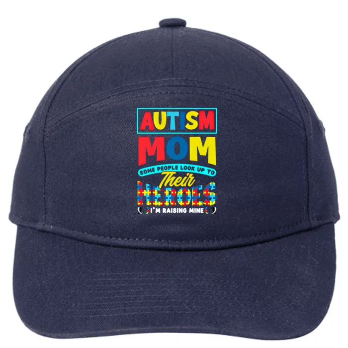 People Look Up To Their Heroes IM Raising Mine Autism Mom Great Gift 7-Panel Snapback Hat