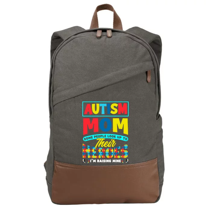 People Look Up To Their Heroes IM Raising Mine Autism Mom Gift Cotton Canvas Backpack