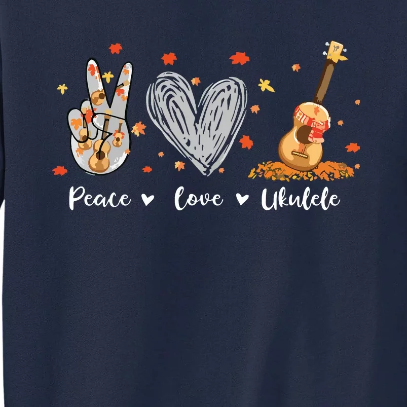 Peace Love Ukulele Hawaiian Ukelele Uke Guitar Players Tall Sweatshirt