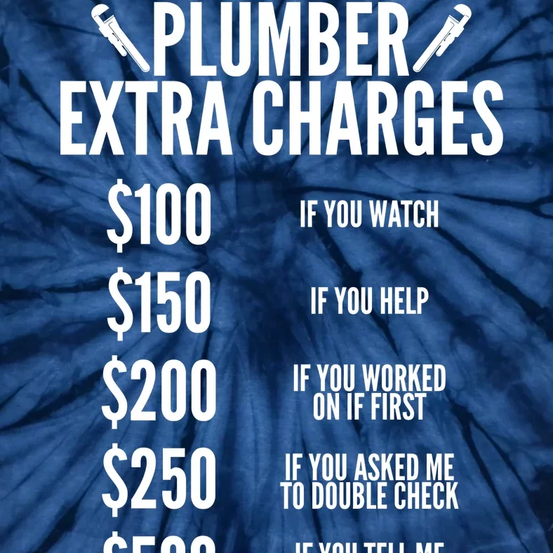 Plumber Extra Charges Tie-Dye T-Shirt