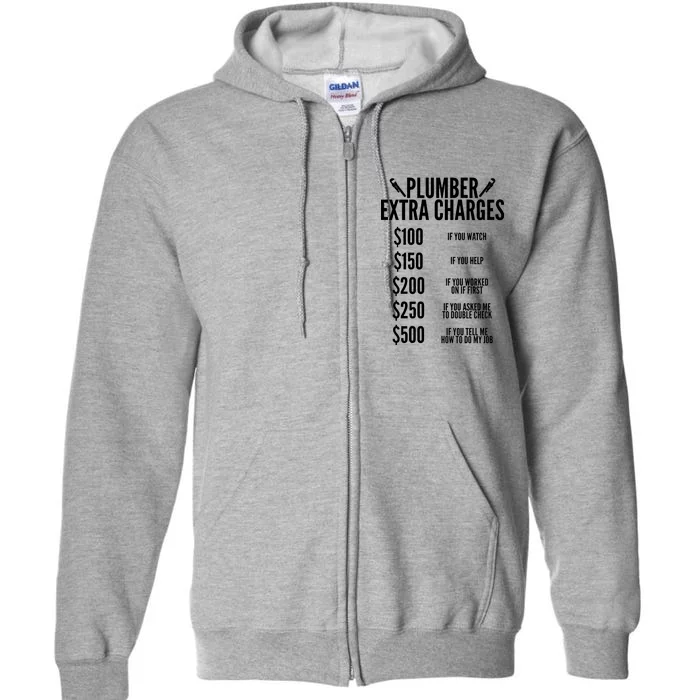 Plumber Extra Charges Full Zip Hoodie