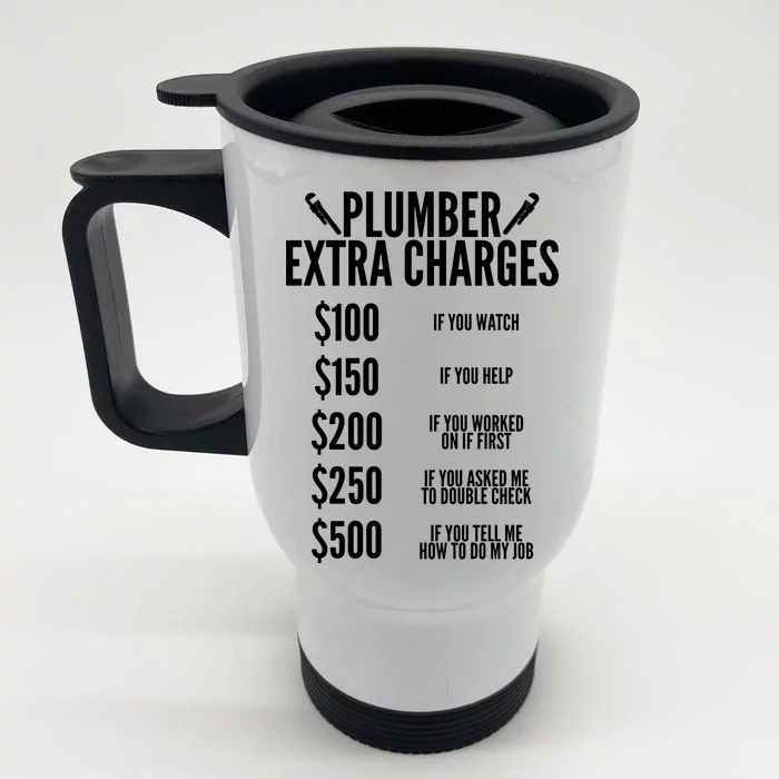 Plumber Extra Charges Front & Back Stainless Steel Travel Mug