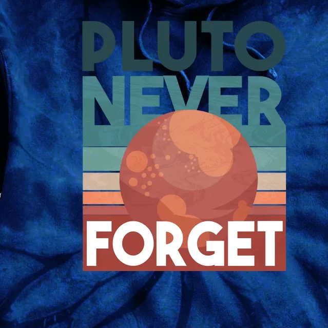 Pluto Never Forget Tie Dye Hoodie