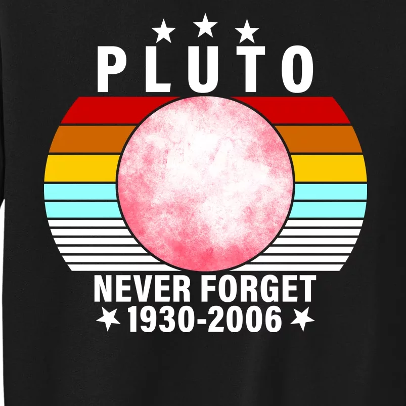 Pluto Never Forget 1930-2006 Tall Sweatshirt