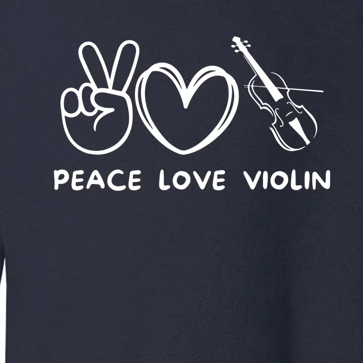 Peace Love Violin Retro Violin Lover Violin Player Toddler Sweatshirt