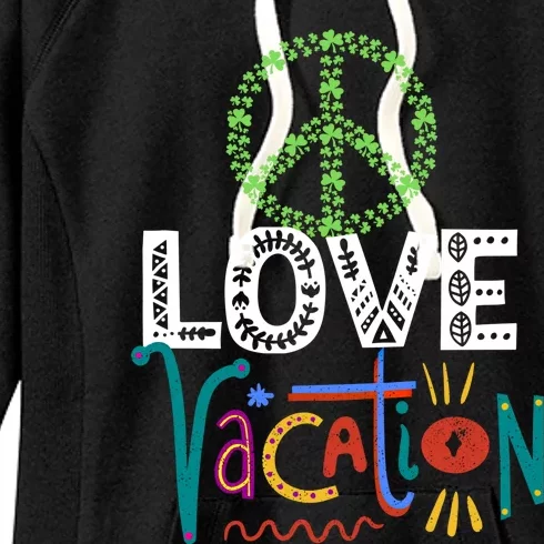 Peace Love Vacation Outfit Shamrock Lucky And Gift Women's Fleece Hoodie