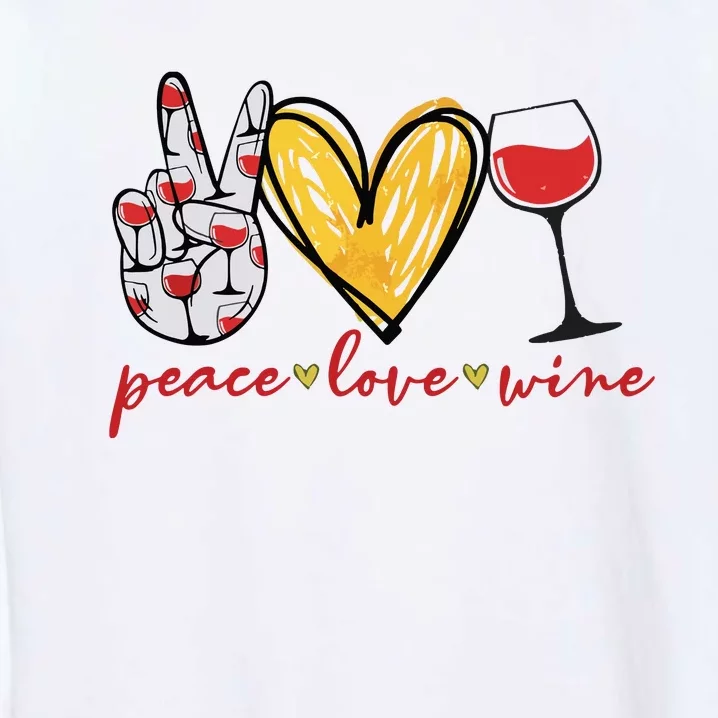 Peace Love Wine Funny Wine Lover Drinking Team Oktoberfest Garment-Dyed Sweatshirt