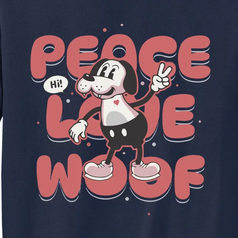 Peace Love Woof Funny Dog Lover Cute Cartoon Dog Tall Sweatshirt