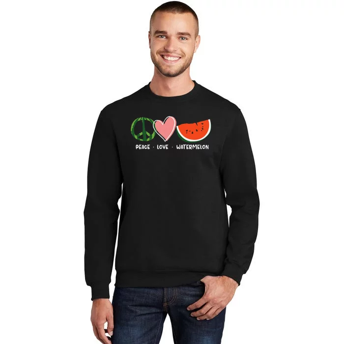 Peace Love Watermelon Happy Watermelon Day Tall Sweatshirt