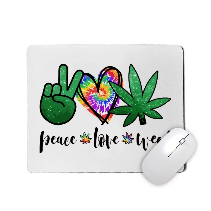 Peace Love Weed Marijuana Hippie Weed Cannabis 420 Stoner Mousepad