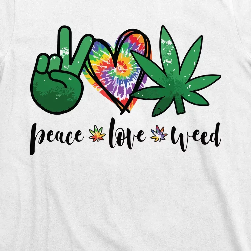 Peace Love Weed Marijuana Hippie Weed Cannabis 420 Stoner T-Shirt