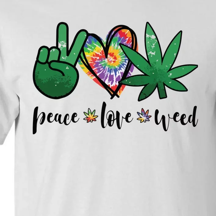 Peace Love Weed Marijuana Hippie Weed Cannabis 420 Stoner Tall T-Shirt