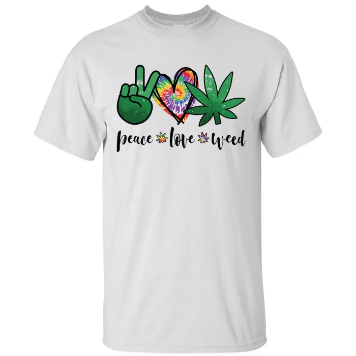 Peace Love Weed Marijuana Hippie Weed Cannabis 420 Stoner Tall T-Shirt