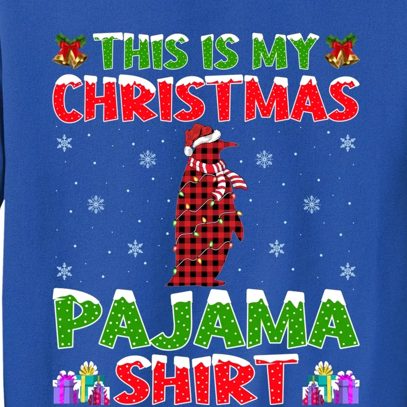 Penguin Lover Xmas Gift This Is My Christmas Penguin Pajama Cool Gift Tall Sweatshirt