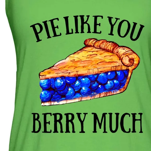 Pie Like You Berry Much For Blueberry Lovers Blueberries Great Gift Ladies Essential Flowy Tank