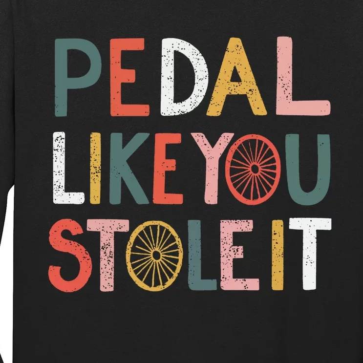 Pedal Like You Stole It Classic Long Sleeve Shirt