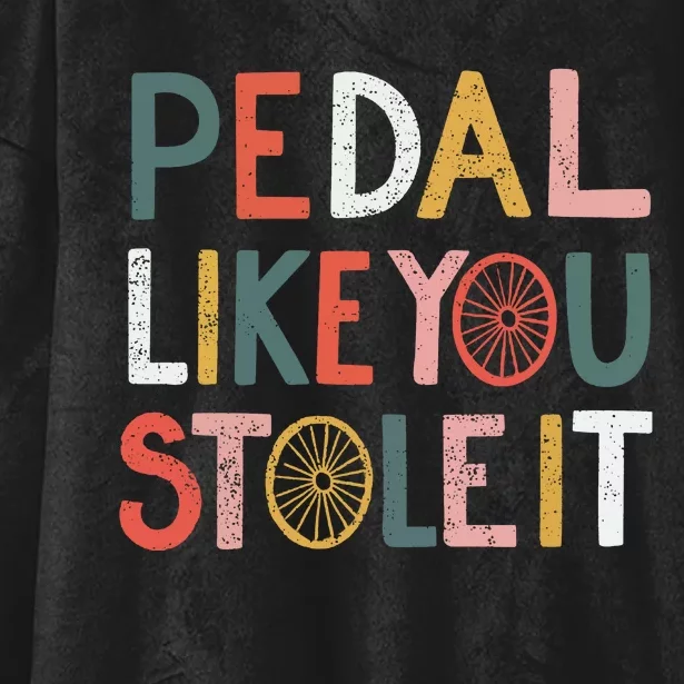 Pedal Like You Stole It Classic Hooded Wearable Blanket