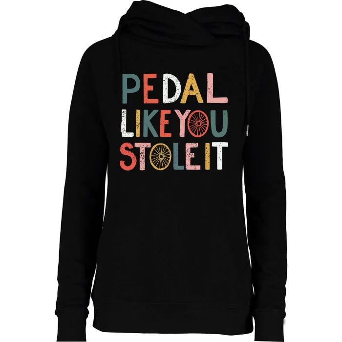 Pedal Like You Stole It Classic Womens Funnel Neck Pullover Hood