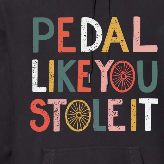 Pedal Like You Stole It Classic Premium Hoodie