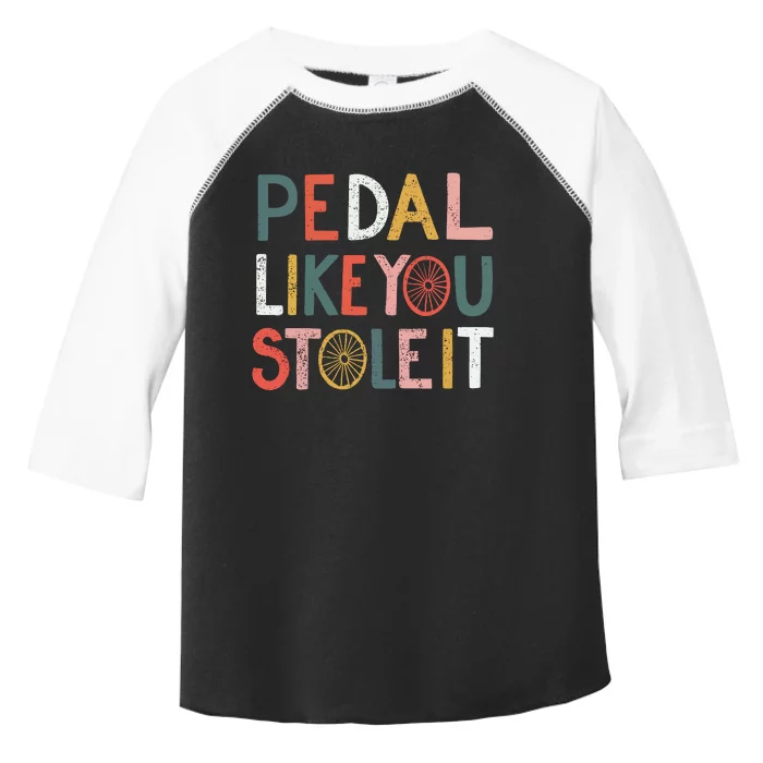 Pedal Like You Stole It Classic Toddler Fine Jersey T-Shirt