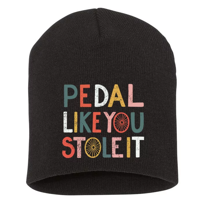 Pedal Like You Stole It Classic Short Acrylic Beanie