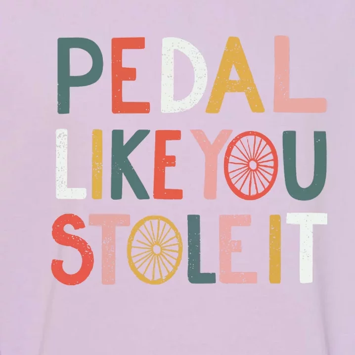 Pedal Like You Stole It Classic Garment-Dyed Sweatshirt