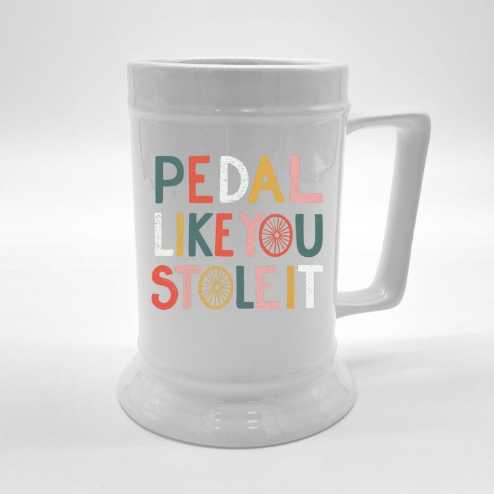 Pedal Like You Stole It Classic Front & Back Beer Stein