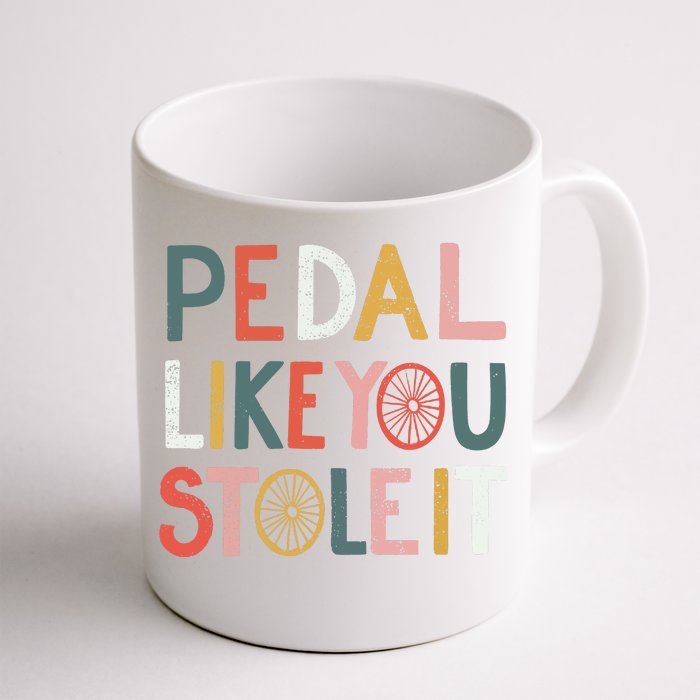 Pedal Like You Stole It Classic Front & Back Coffee Mug