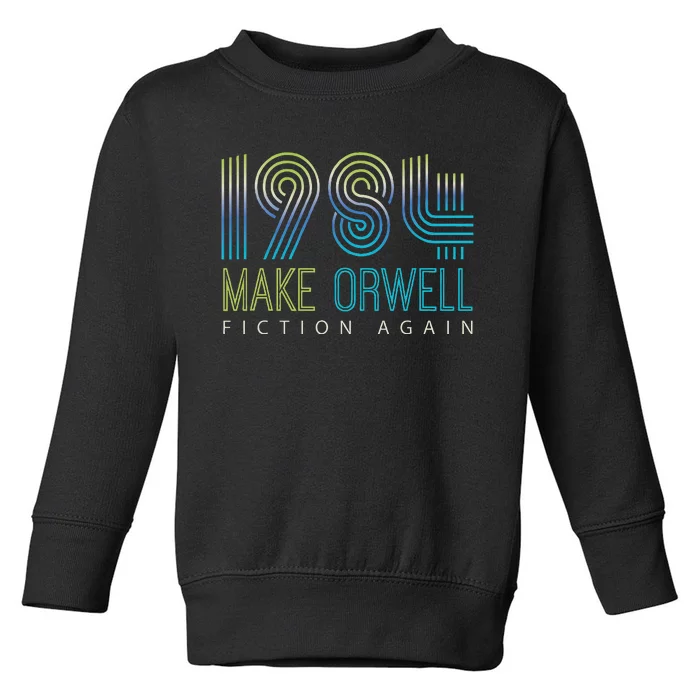 Political Make 1984 Fiction Again Privacy Toddler Sweatshirt