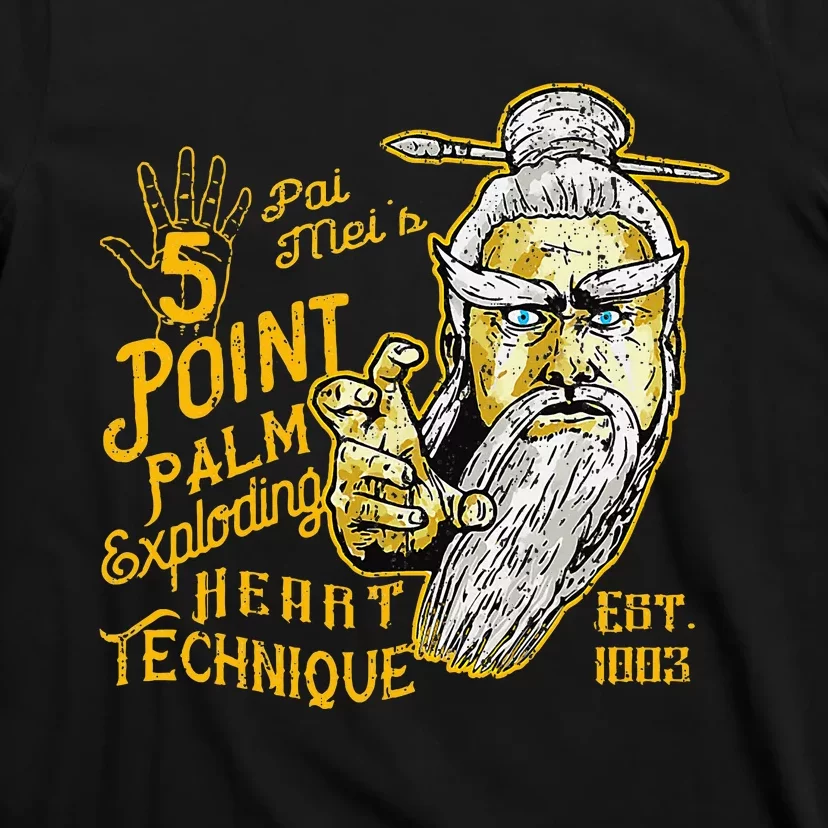 Pai Mei 5 Point Palm Exploding Heart Technique 1 T-Shirt