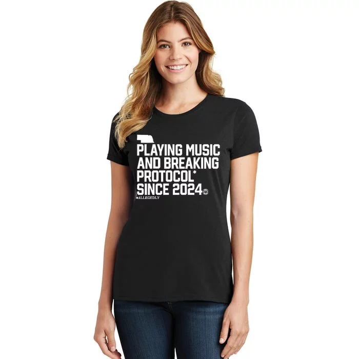 Playing Music And Breaking Protocol Since 2024 Women's T-Shirt