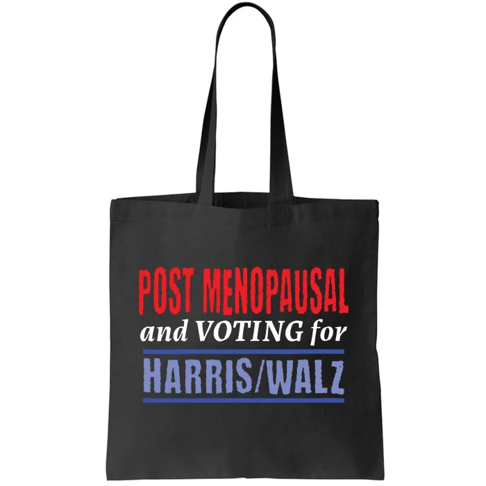 Post Menopausal And Voting For Harris Walz 24 Tote Bag