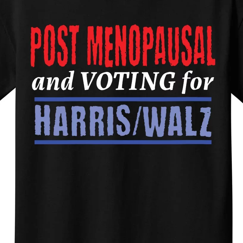 Post Menopausal And Voting For Harris Walz 24 Kids T-Shirt