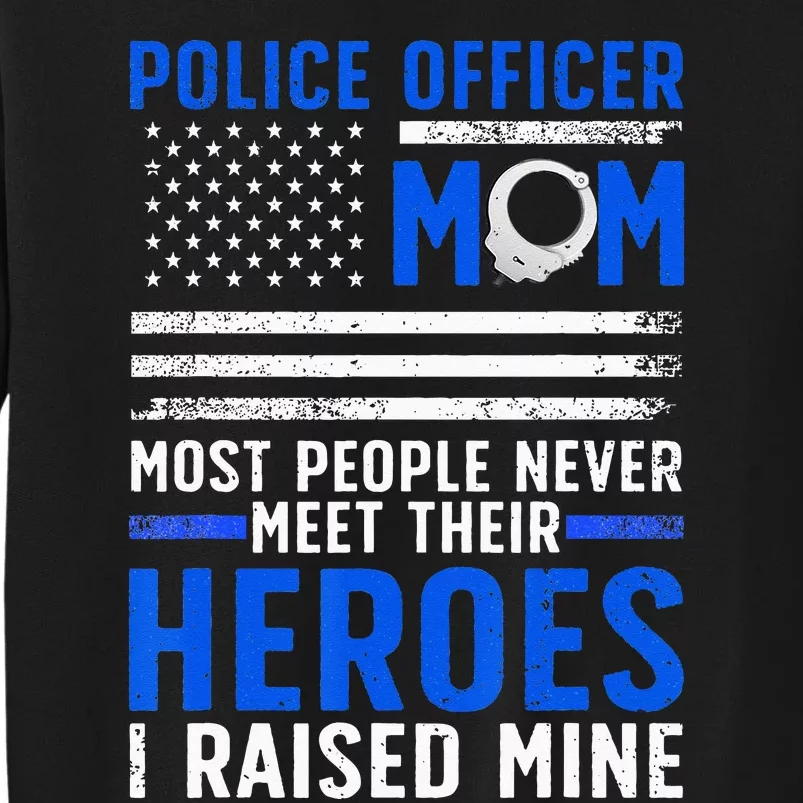 Police Mom Art For Cop Mother Women Police Officer Lovers Tall Sweatshirt