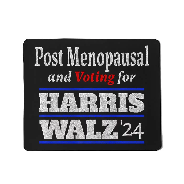 Post Menopausal And Voting For Harris Walz 24 Vintage Font Mousepad