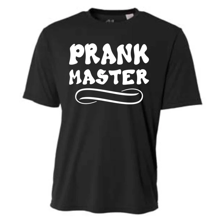 Prank Master April Fool's Day Joke Graphic Art Great Gift Cooling Performance Crew T-Shirt