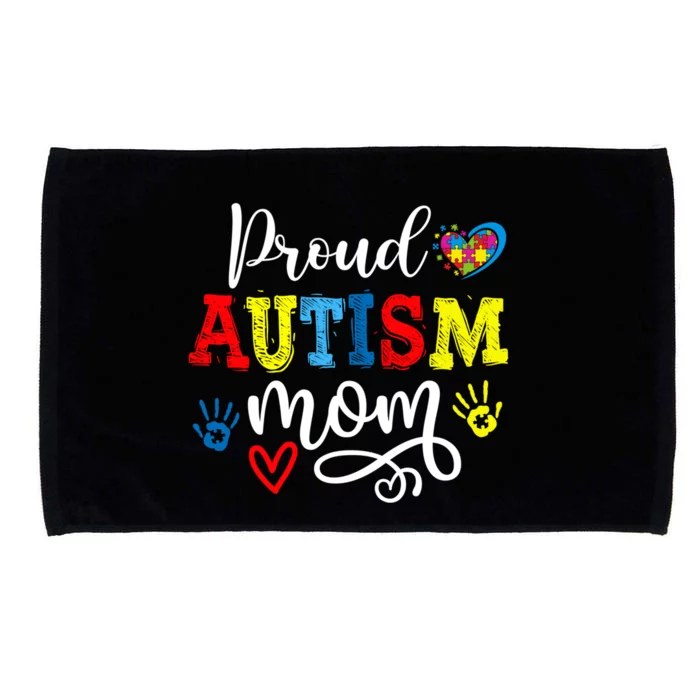 Proud Mom Autism Awareness Family Matchinggreat Giftmom Autistic Son Gift Microfiber Hand Towel