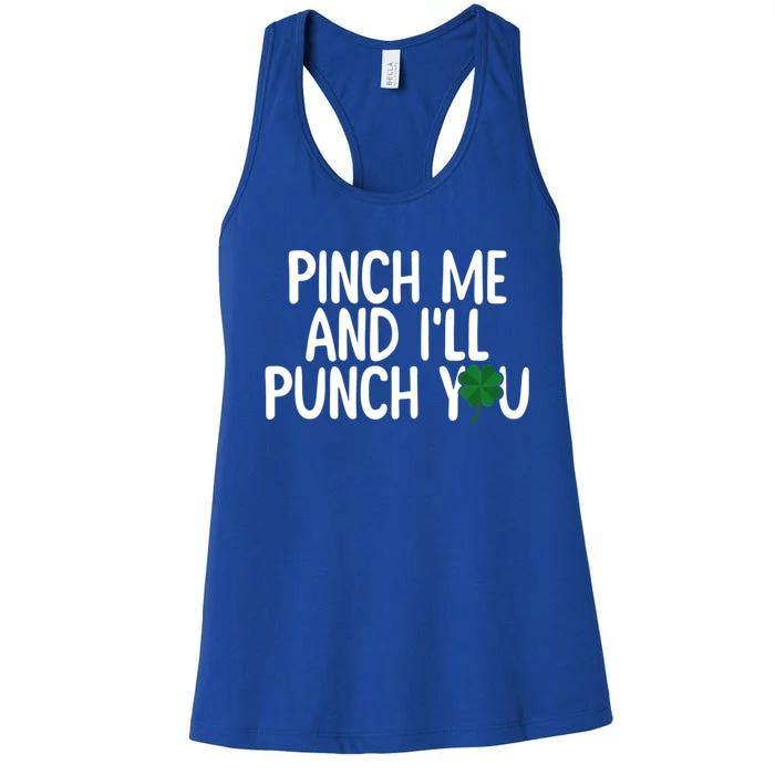 Pinch Me And I'll Punch You Shamrock St Patrick's Day Gift Women's Racerback Tank