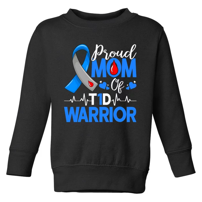 Proud Mom A Diabetes Warrior T1D Awareness Insulin Pancreas Toddler Sweatshirt