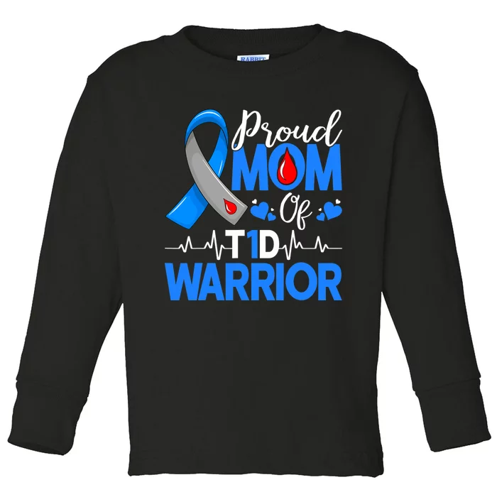 Proud Mom A Diabetes Warrior T1D Awareness Insulin Pancreas Toddler Long Sleeve Shirt