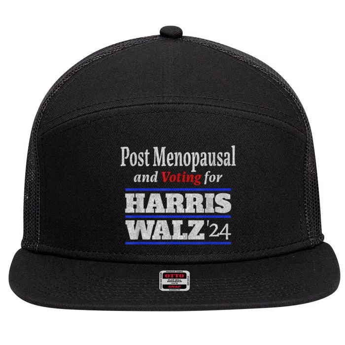 Post Menopausal And Voting For Harris Walz 24 Vintage Font 7 Panel Mesh Trucker Snapback Hat