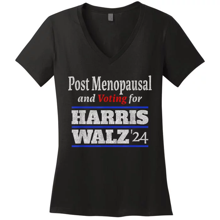 Post Menopausal And Voting For Harris Walz 24 Vintage Font Women's V-Neck T-Shirt