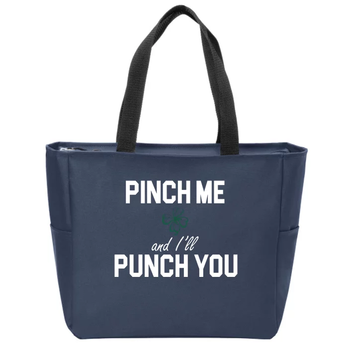 Pinch Me And I'll Punch You Funny St Patrick's Day Zip Tote Bag