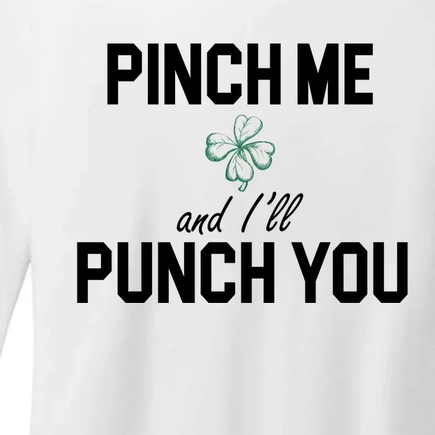 Pinch Me And I'll Punch You Funny St Patrick's Day Womens CVC Long Sleeve Shirt