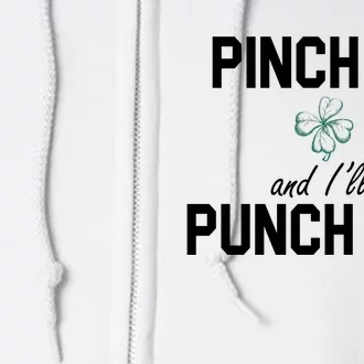 Pinch Me And I'll Punch You Funny St Patrick's Day Full Zip Hoodie