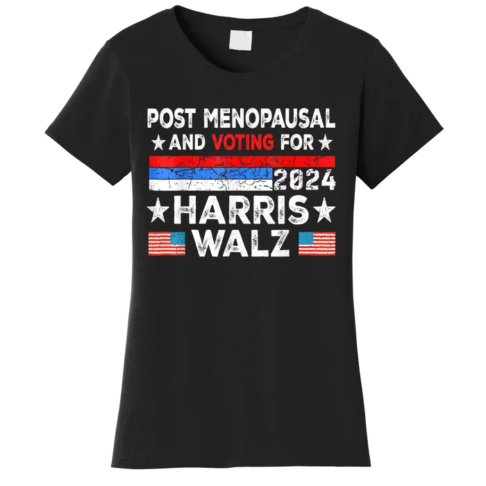 Post Menopausal And Voting For Harris Walz 24 Vintage Font Women's T-Shirt