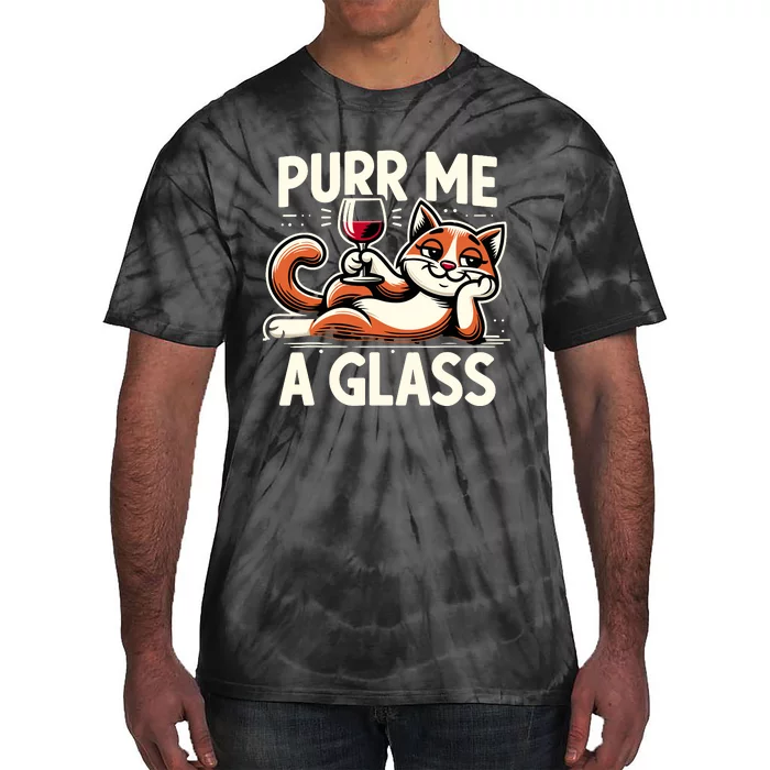 Purr Me A Glass Funny Cat Wine Glass Fun Unique Cat Tie-Dye T-Shirt