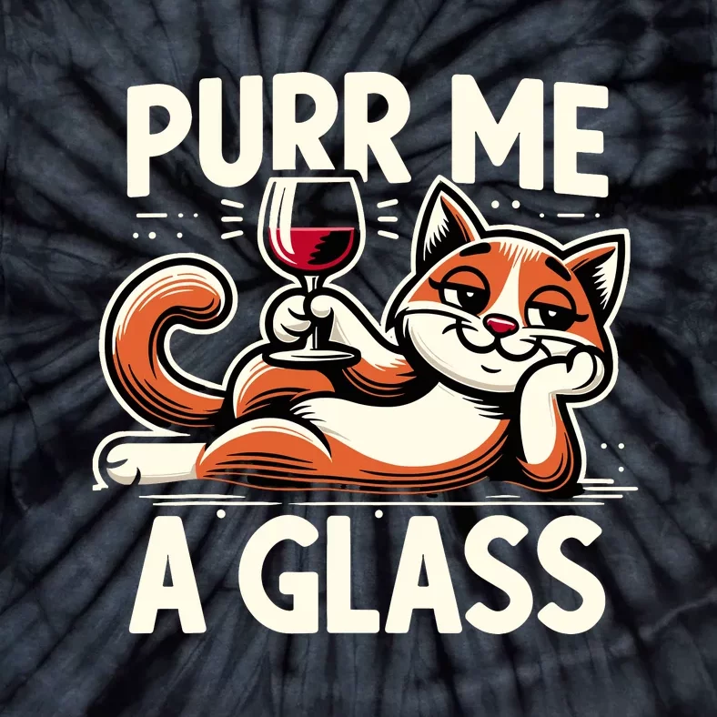 Purr Me A Glass Funny Cat Wine Glass Fun Unique Cat Tie-Dye T-Shirt