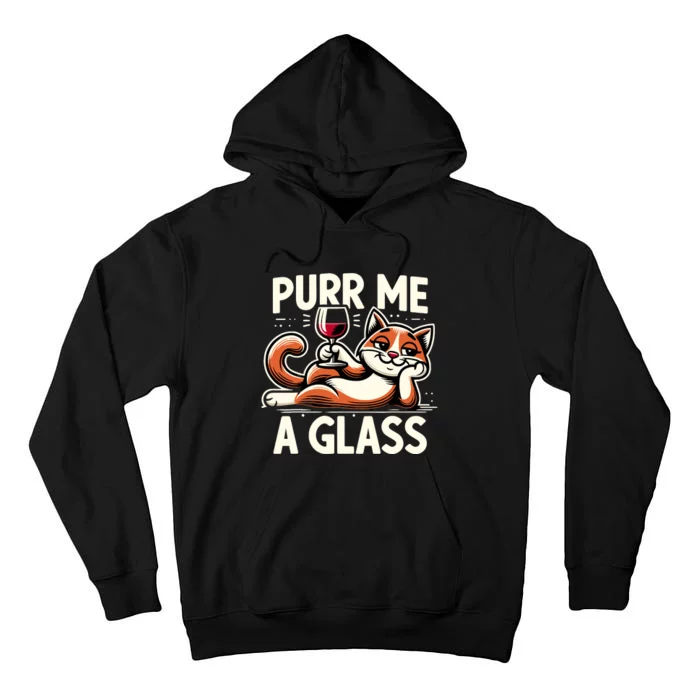 Purr Me A Glass Funny Cat Wine Glass Fun Unique Cat Tall Hoodie